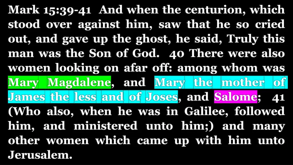 mark 15 39 41 and when the centurion which stood