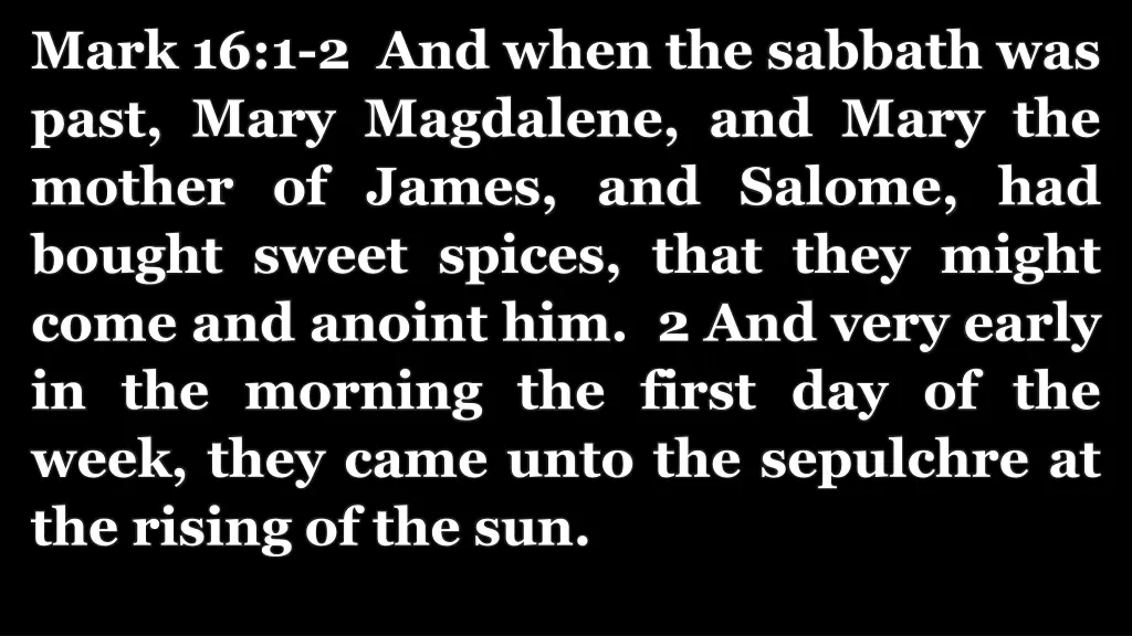 mark 16 1 2 and when the sabbath was past mary 2