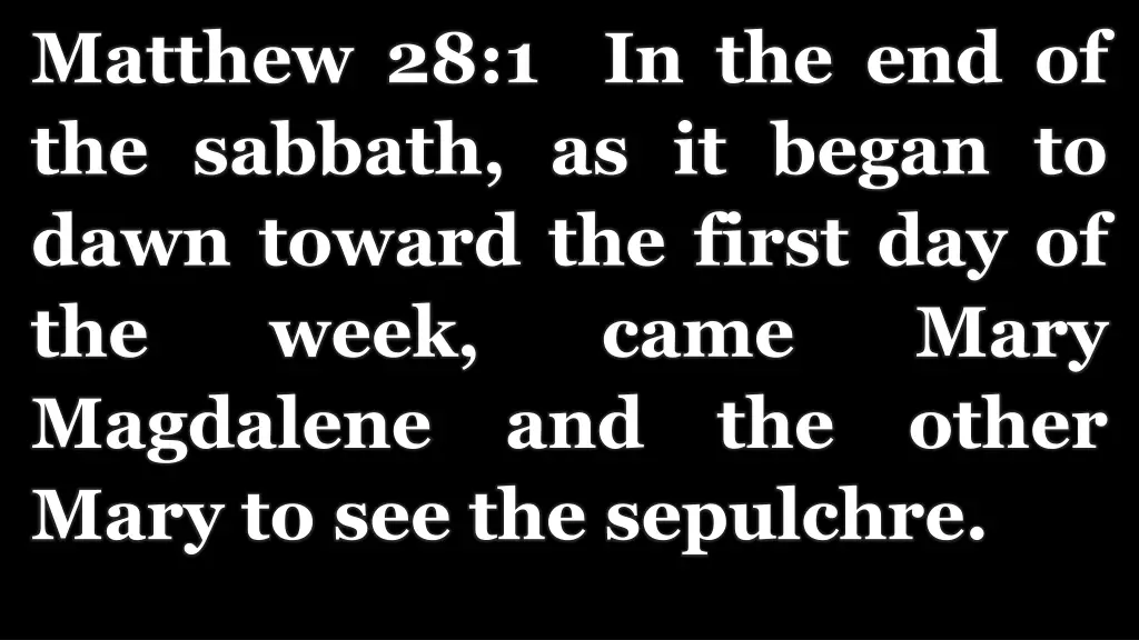 matthew 28 1 in the end of the sabbath 2