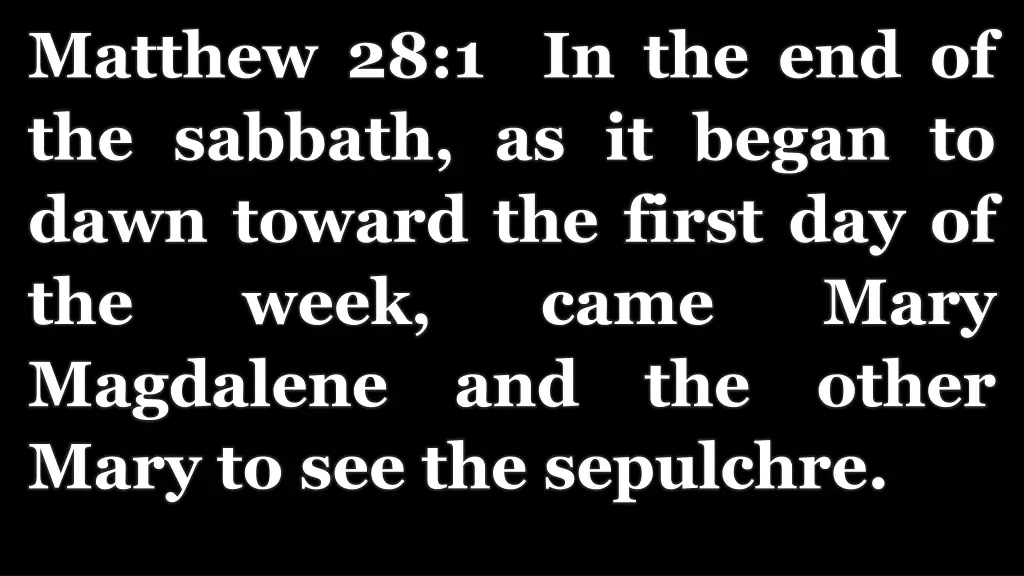 matthew 28 1 in the end of the sabbath