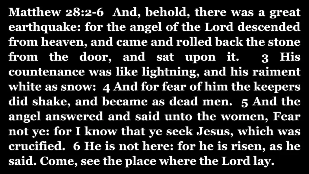matthew 28 2 6 and behold there was a great
