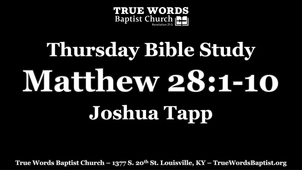 thursday bible study matthew 28 1 10 joshua tapp