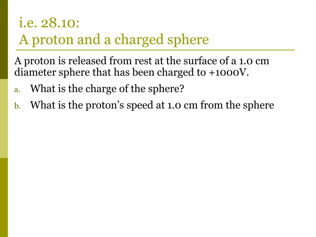 i e 28 10 a proton and a charged sphere