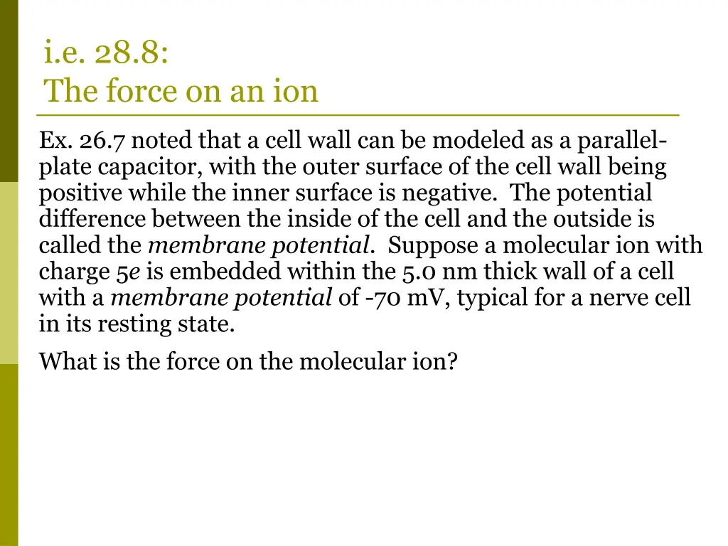 i e 28 8 the force on an ion