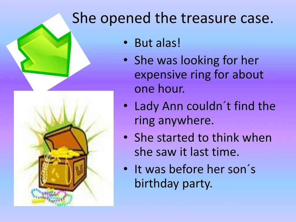 she opened the treasure case