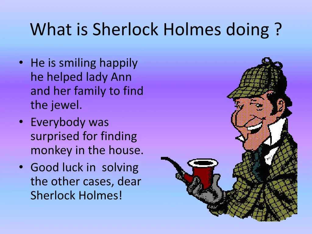 what is sherlock holmes doing