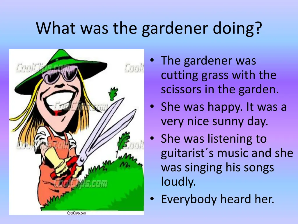 what was the gardener doing