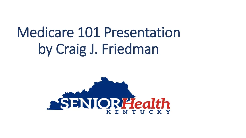 medicare 101 presentation medicare