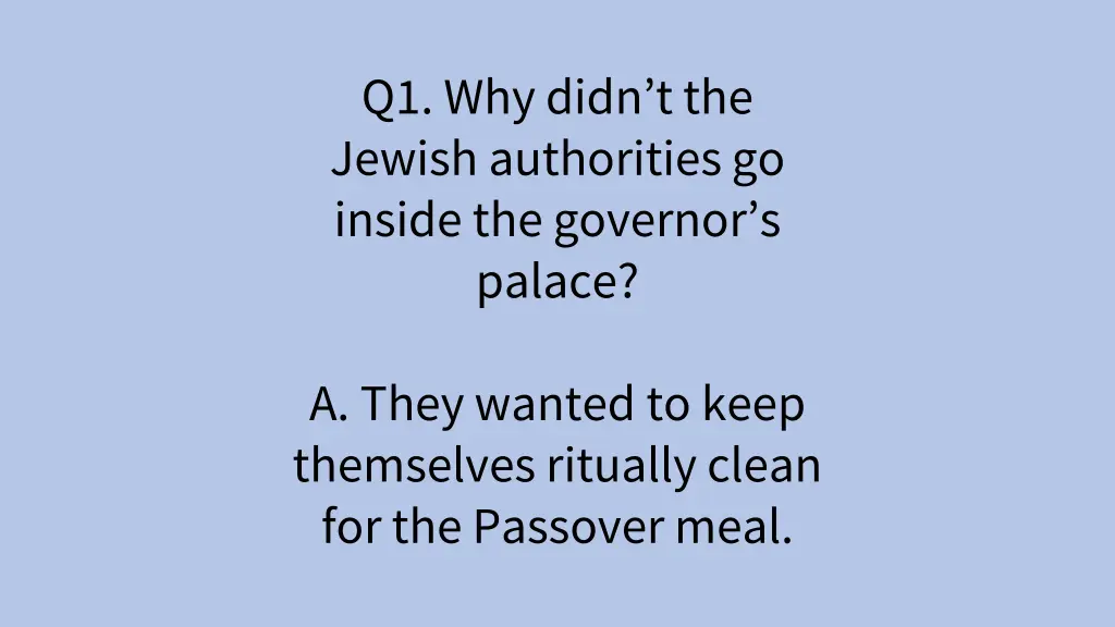 q1 why didn t the jewish authorities go inside 2