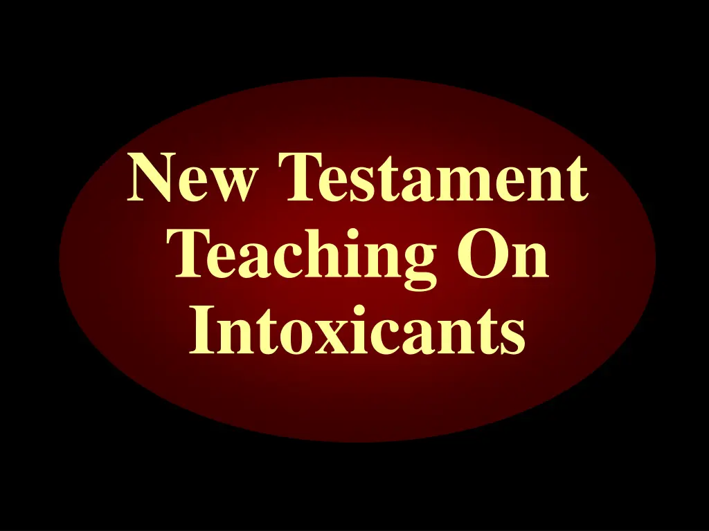 new testament teaching on intoxicants