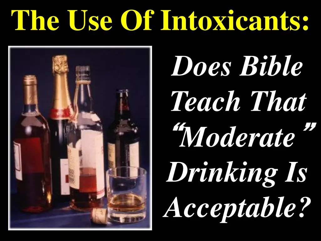 the use of intoxicants