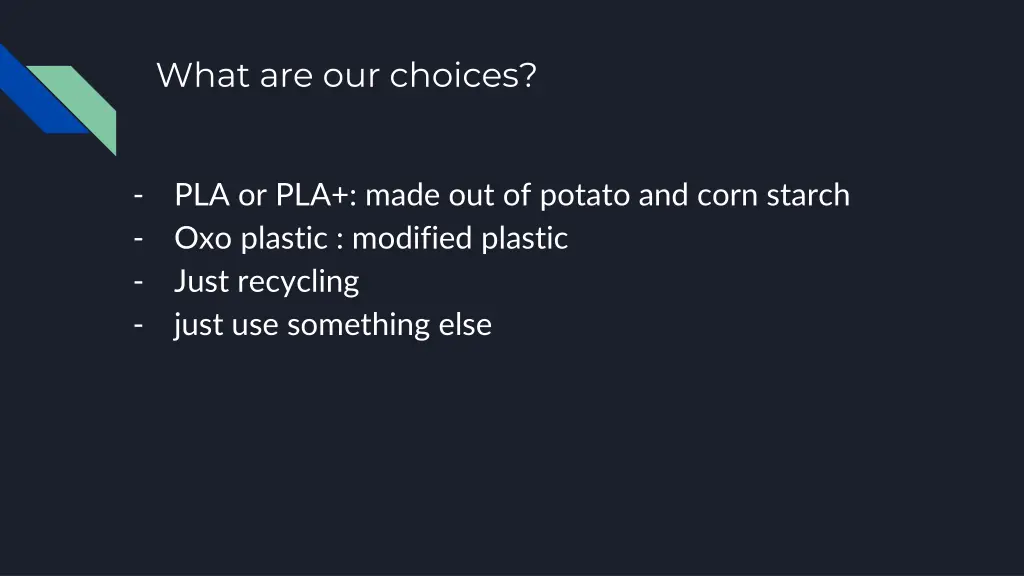 what are our choices