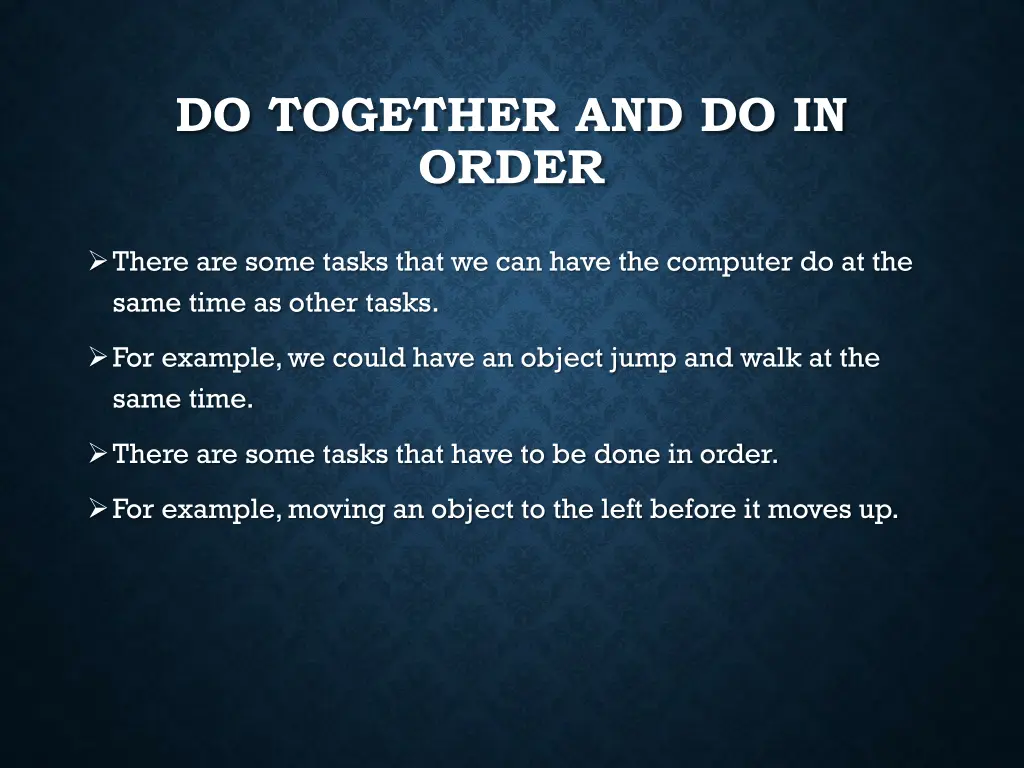 do together and do in order
