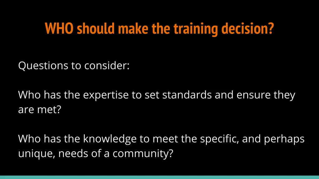 who should make the training decision