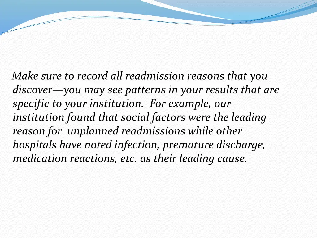 make sure to record all readmission reasons that