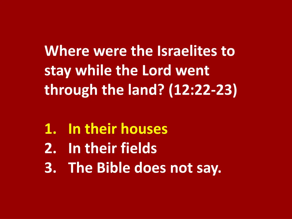 where were the israelites to stay while the lord 1