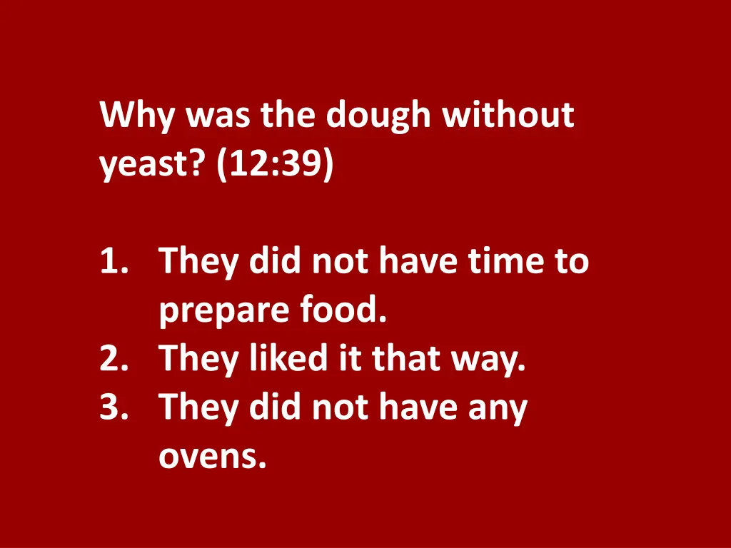 why was the dough without yeast 12 39