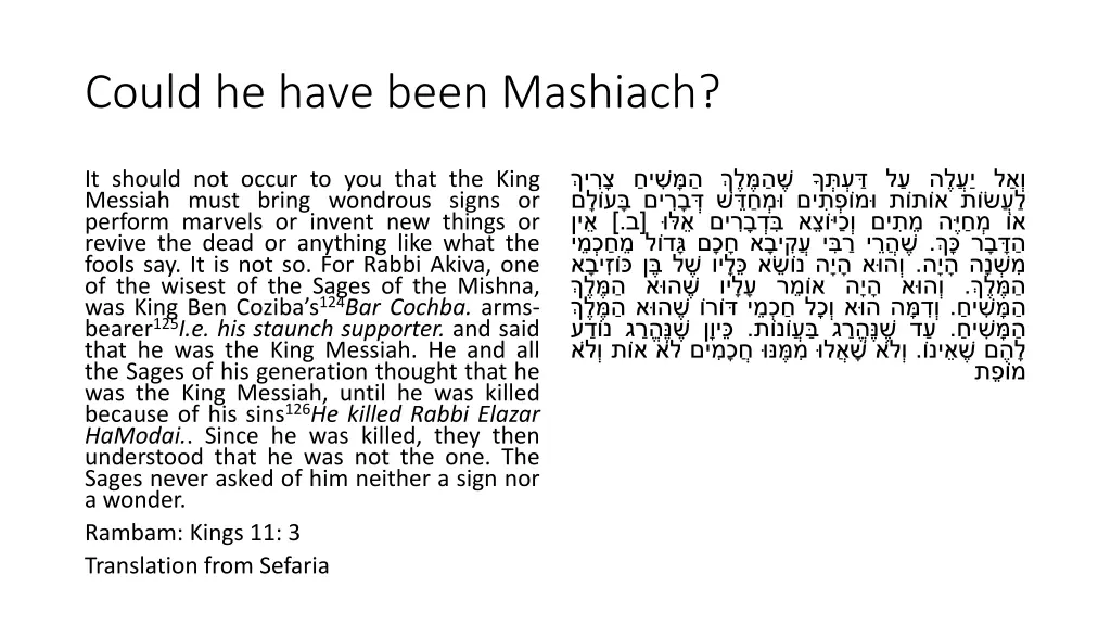 could he have been mashiach