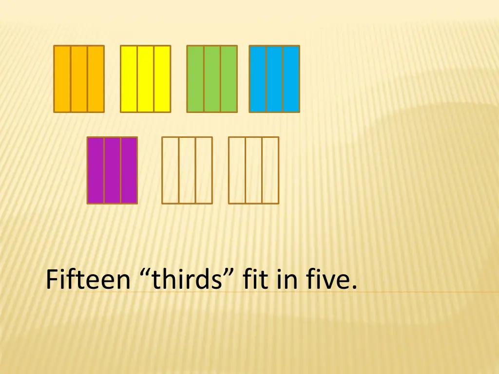 fifteen thirds fit in five
