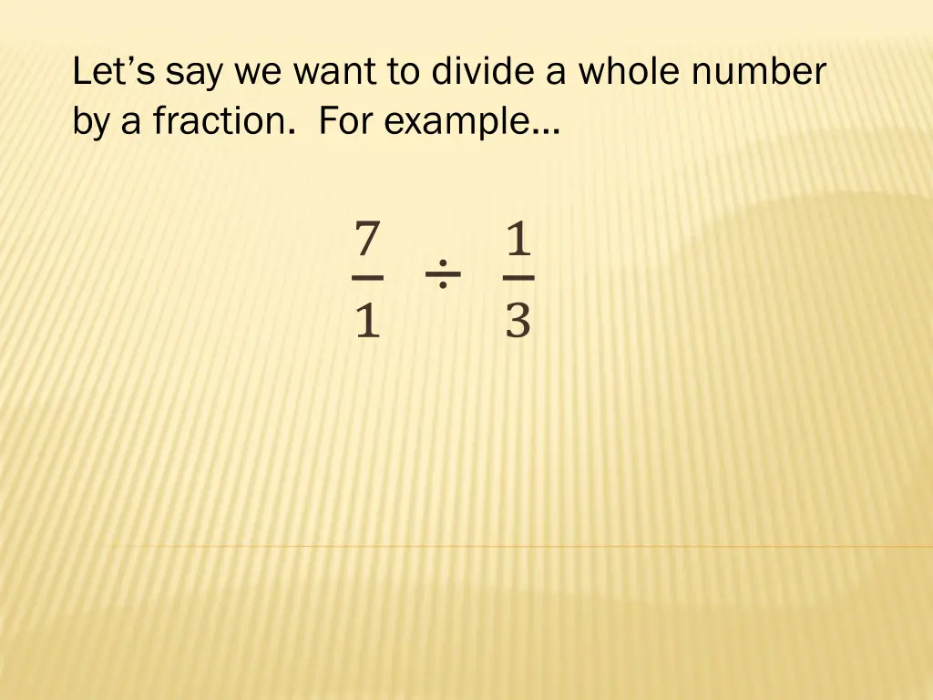 let s say we want to divide a whole number