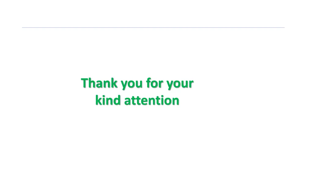 thank you for your kind attention