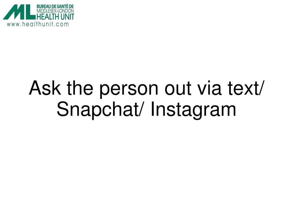 ask the person out via text snapchat instagram