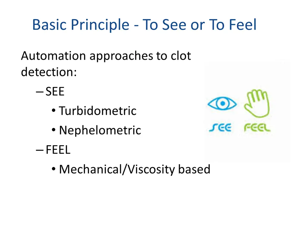 basic principle to see or to feel