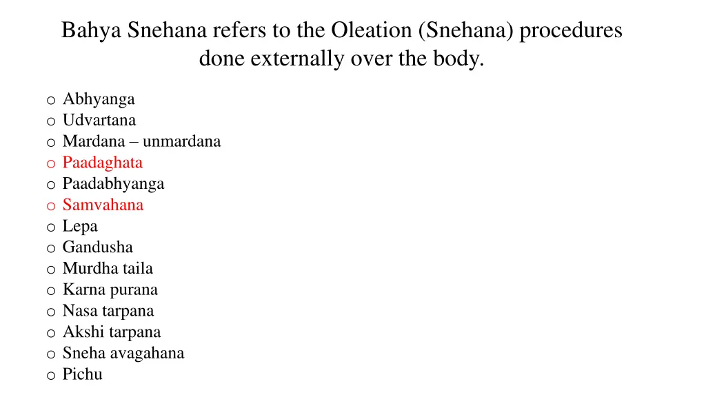 bahya snehana refers to the oleation snehana