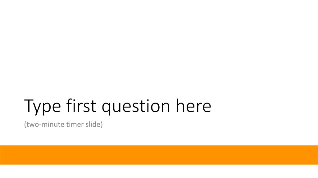 type first question here two minute timer slide
