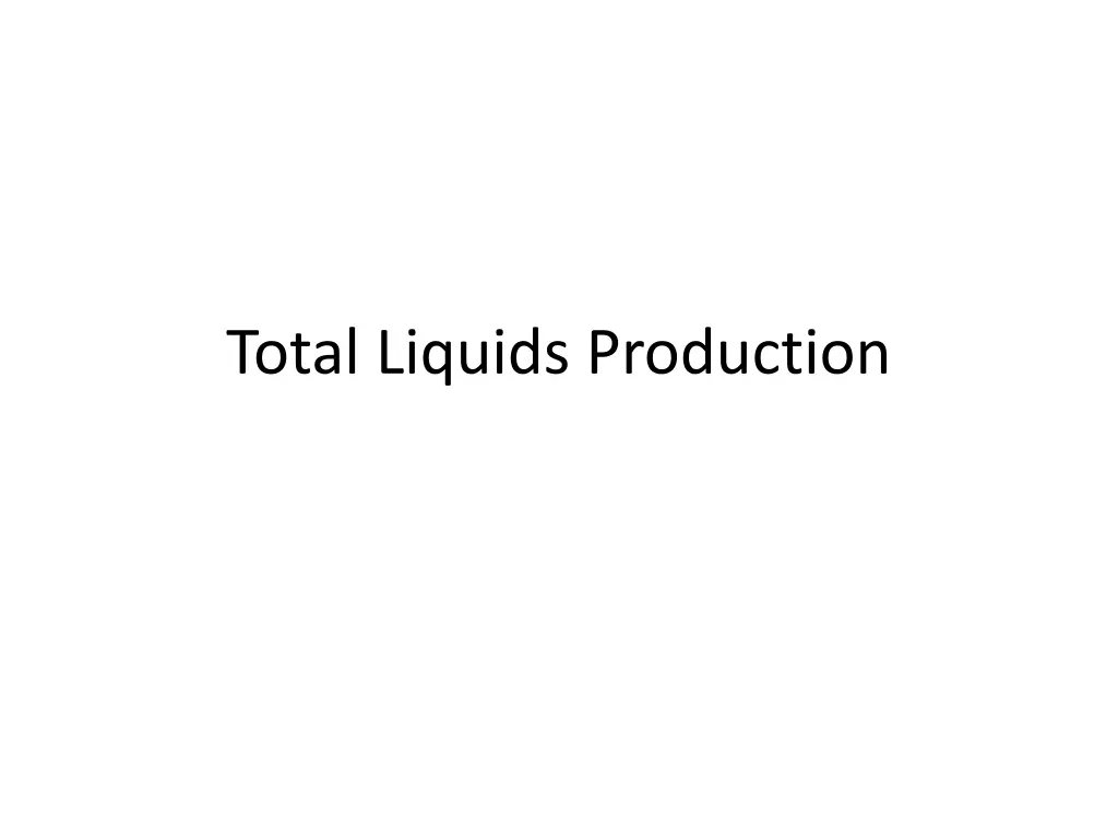 total liquids production