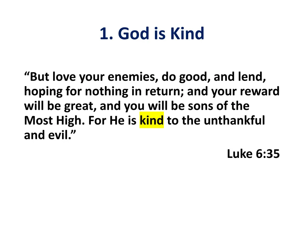 1 god is kind 2
