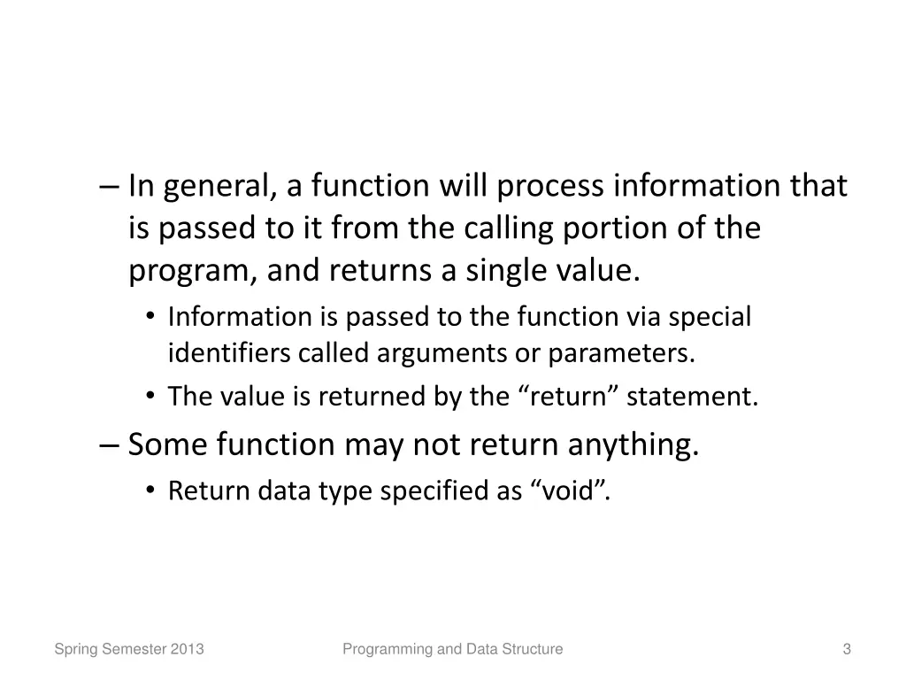 in general a function will process information