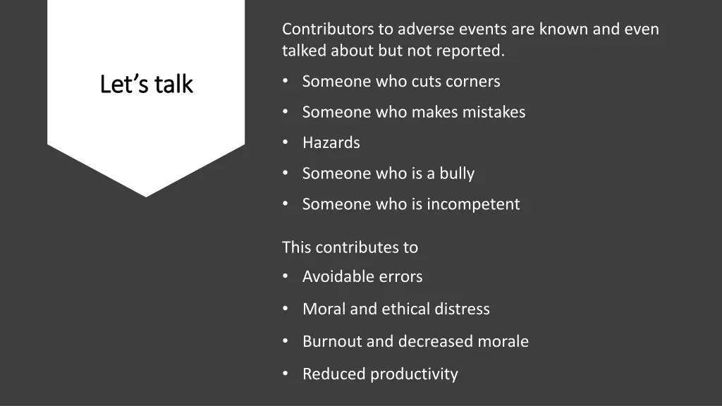 contributors to adverse events are known and even