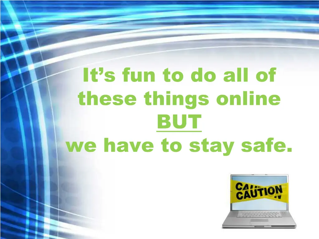 it s fun to do all of these things online