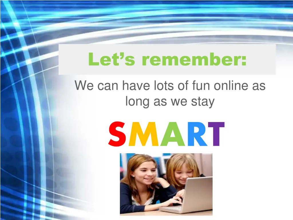 let s remember we can have lots of fun online
