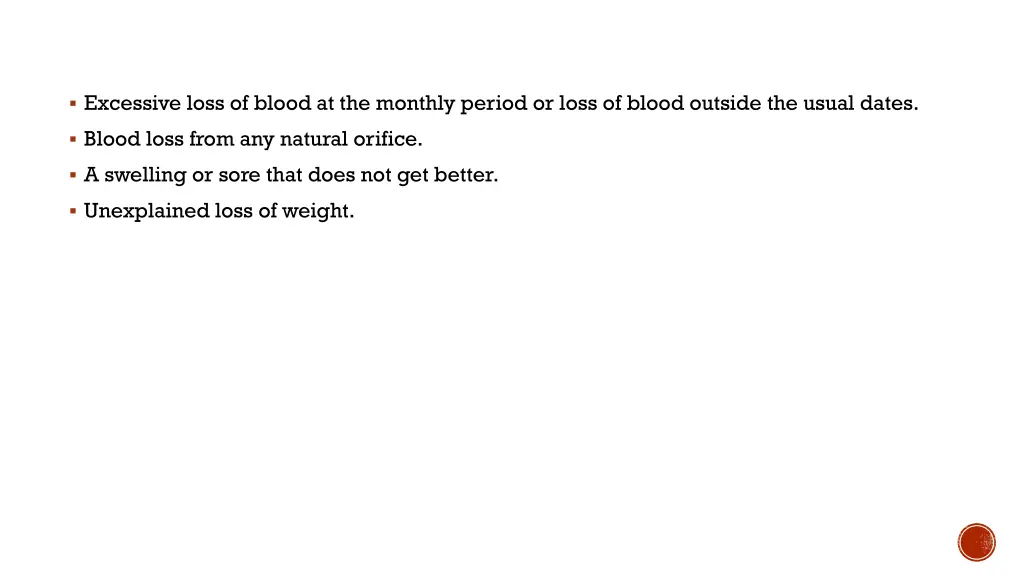 excessive loss of blood at the monthly period