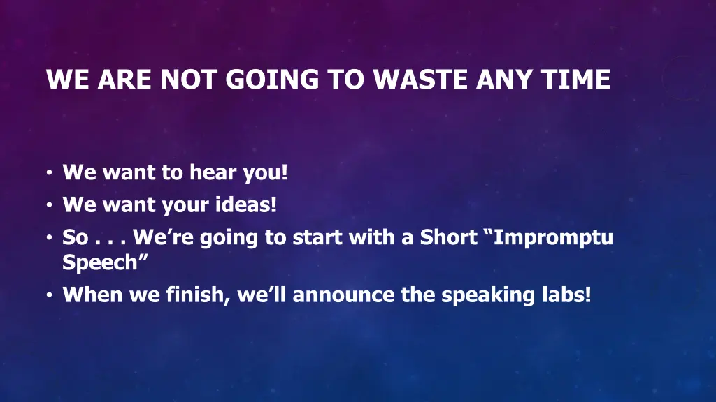 we are not going to waste any time