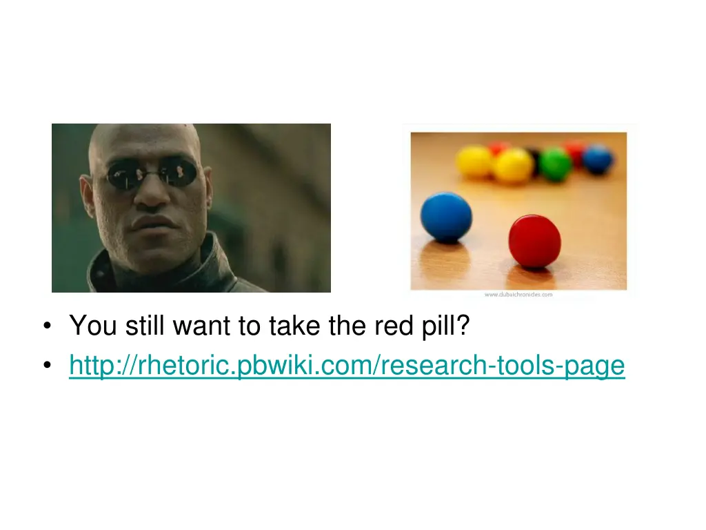 you still want to take the red pill http rhetoric