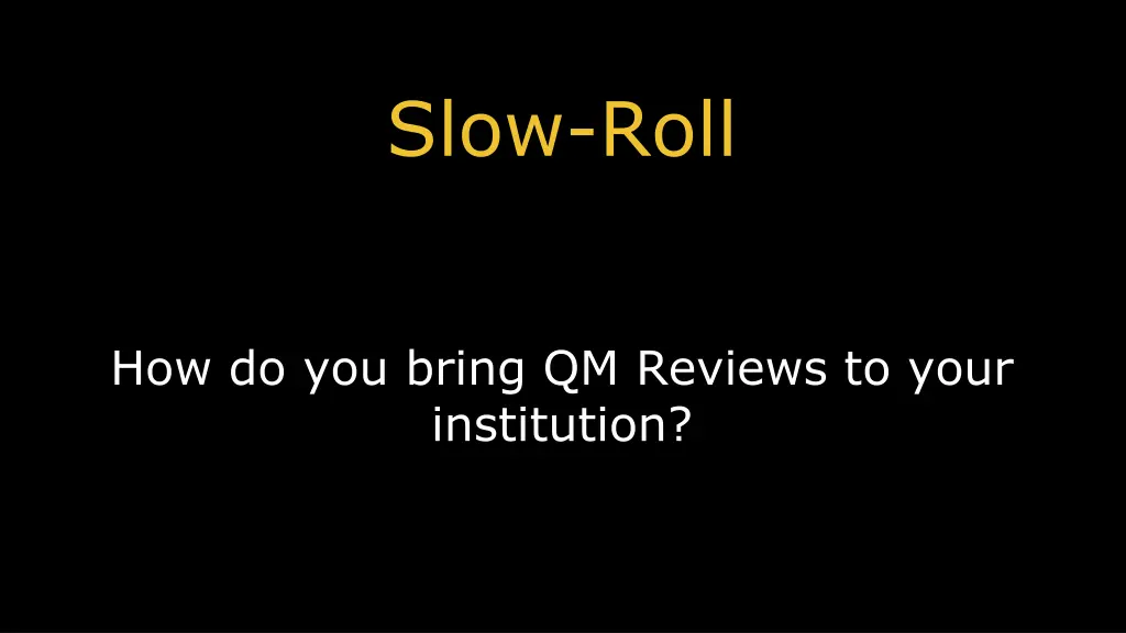 slow roll 1