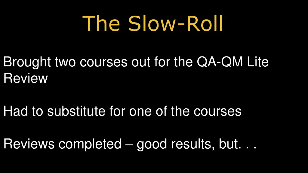 the slow roll 1