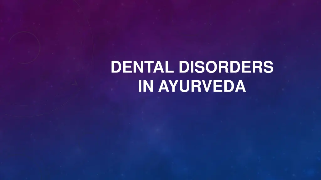 dental disorders in ayurveda