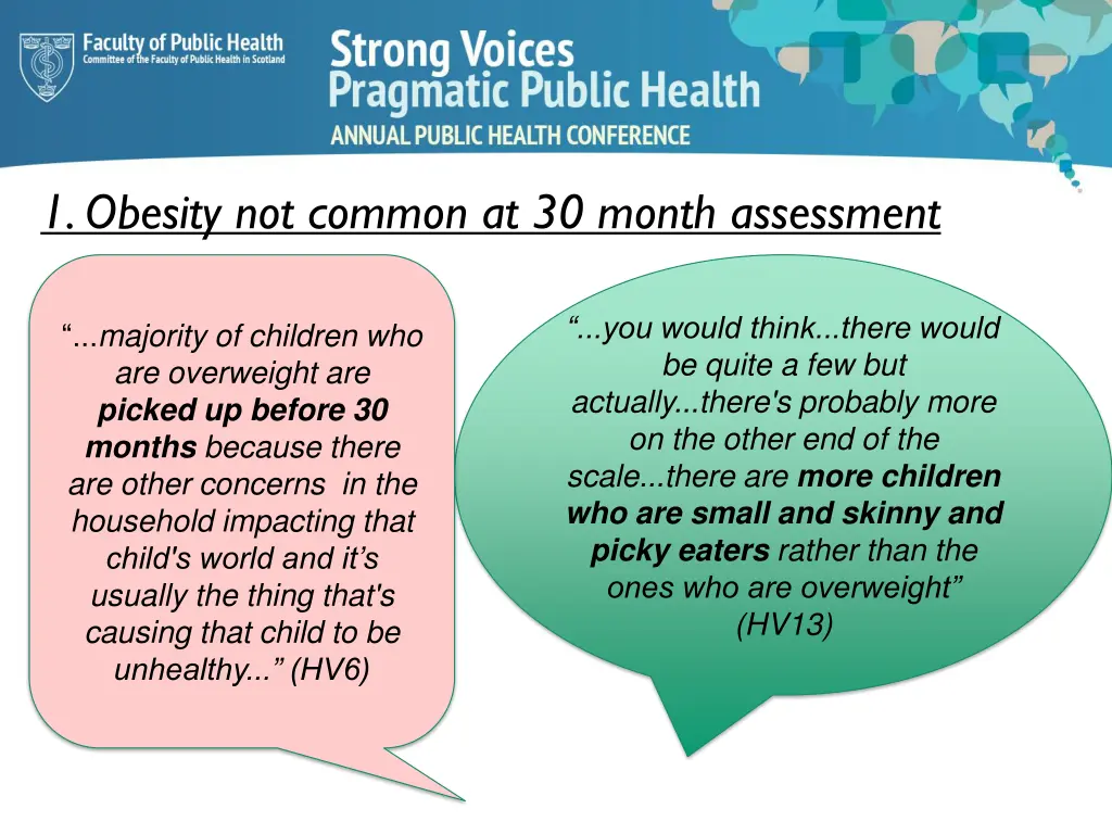 1 obesity not common at 30 month assessment