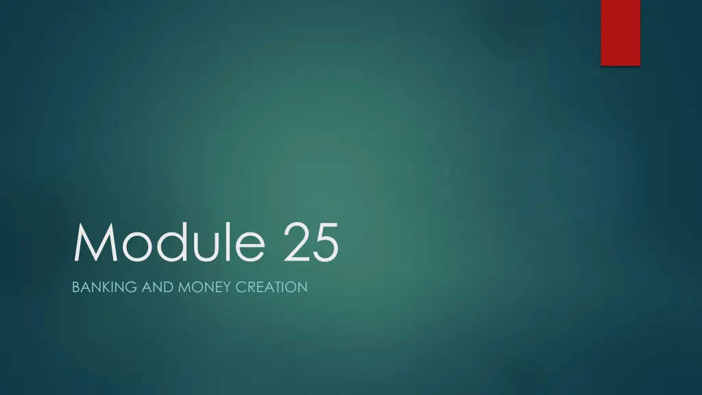 module 25 banking and money creation