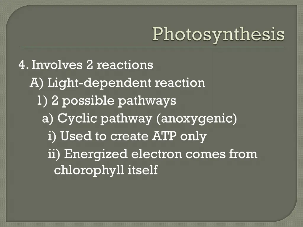 4 involves 2 reactions a light dependent reaction