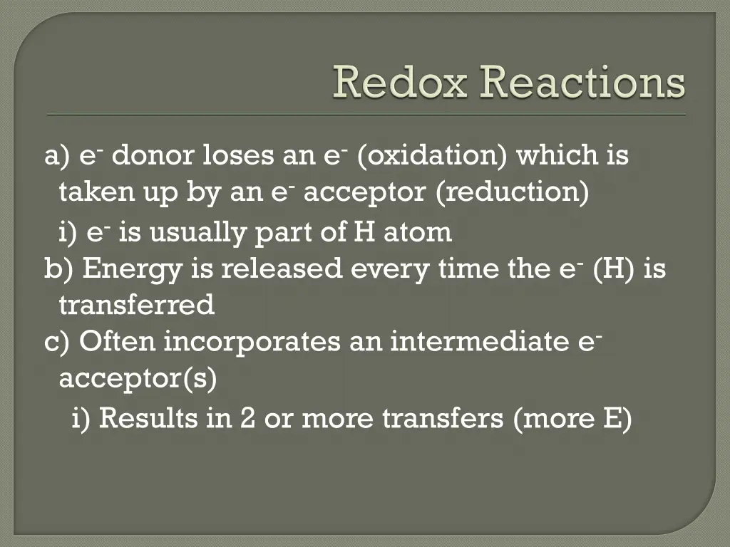 a e donor loses an e oxidation which is taken