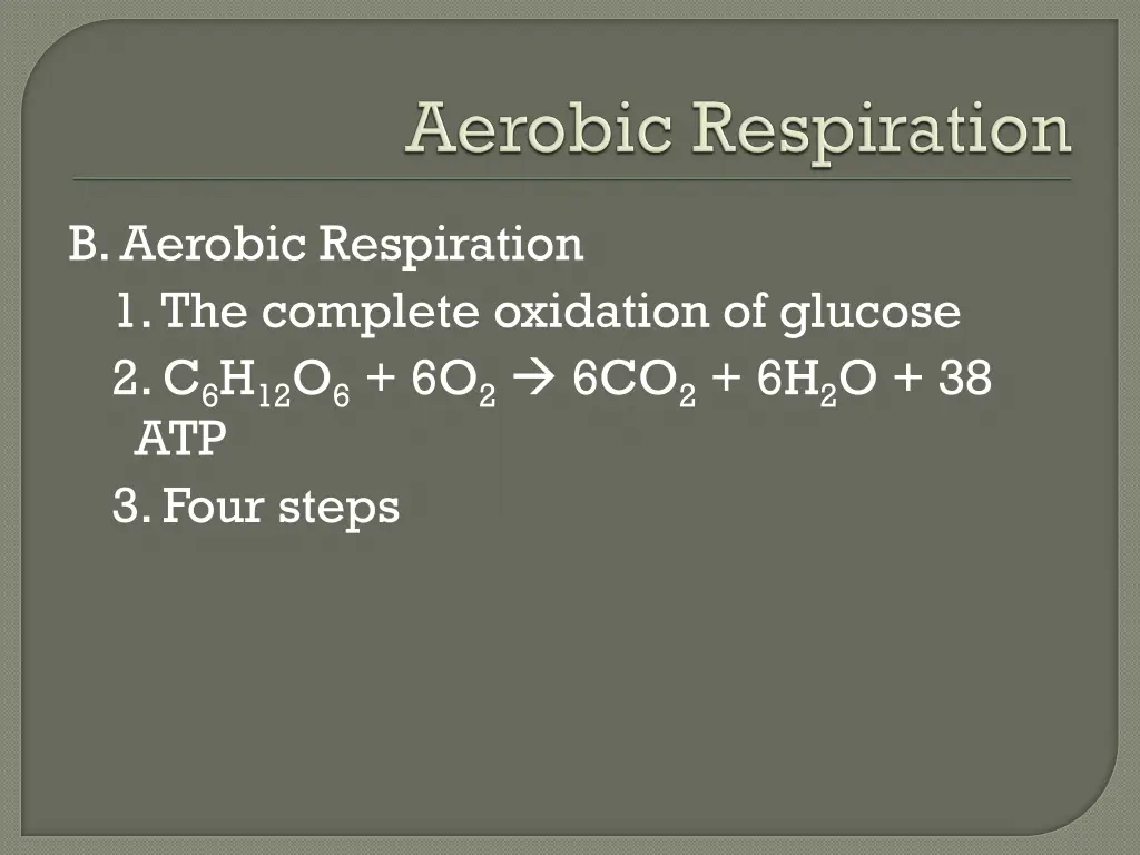 b aerobic respiration 1 the complete oxidation