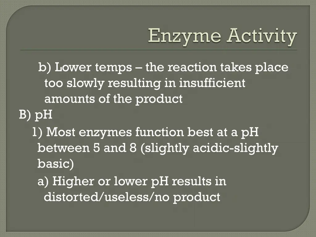 b lower temps the reaction takes place too slowly