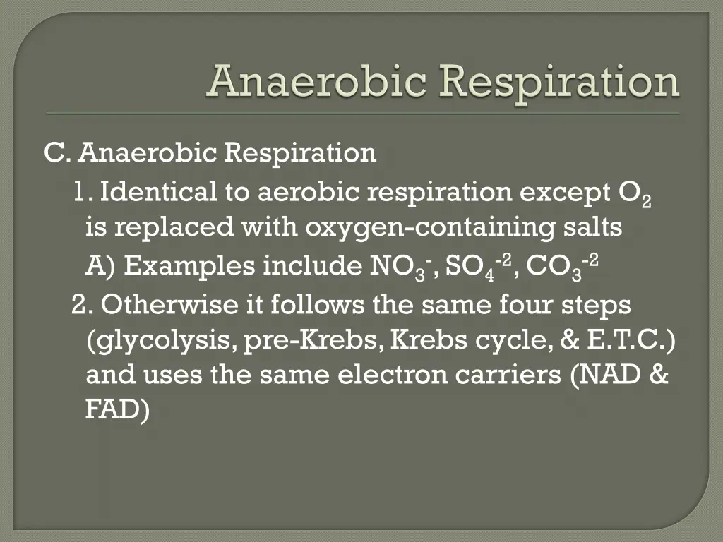 c anaerobic respiration 1 identical to aerobic