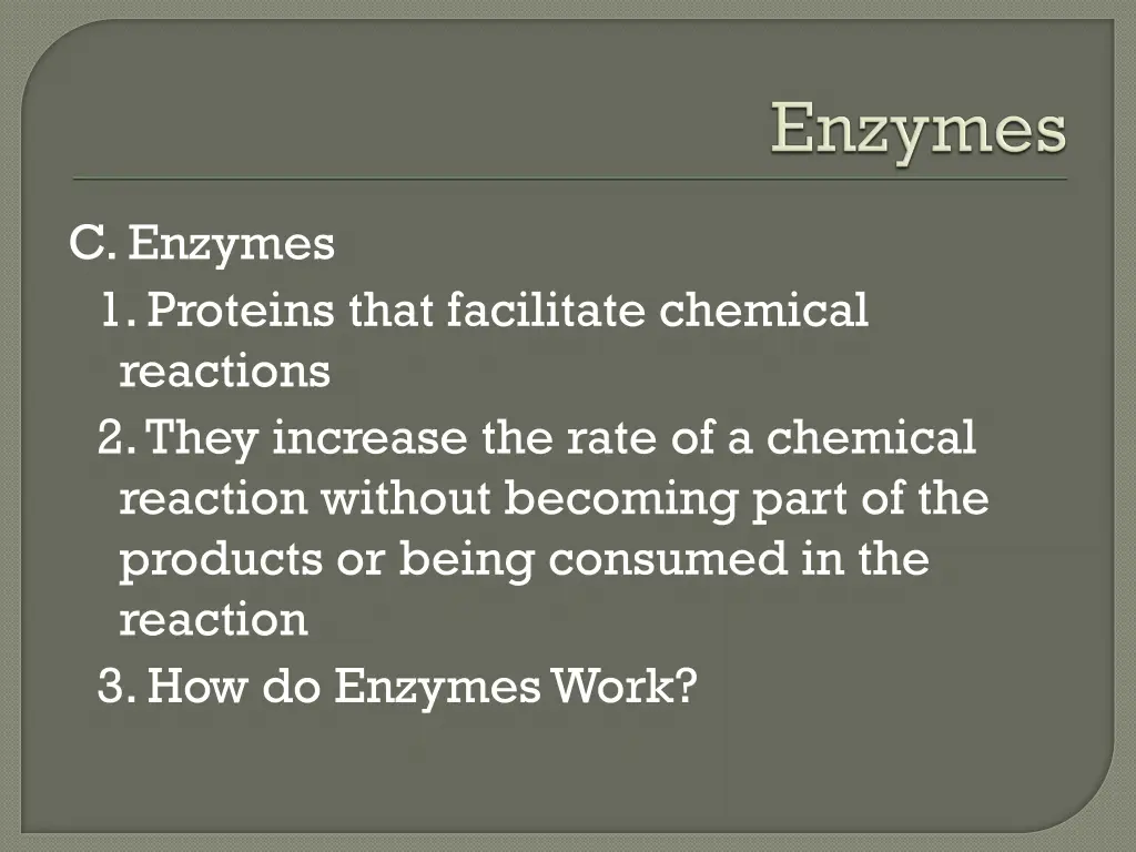 c enzymes 1 proteins that facilitate chemical
