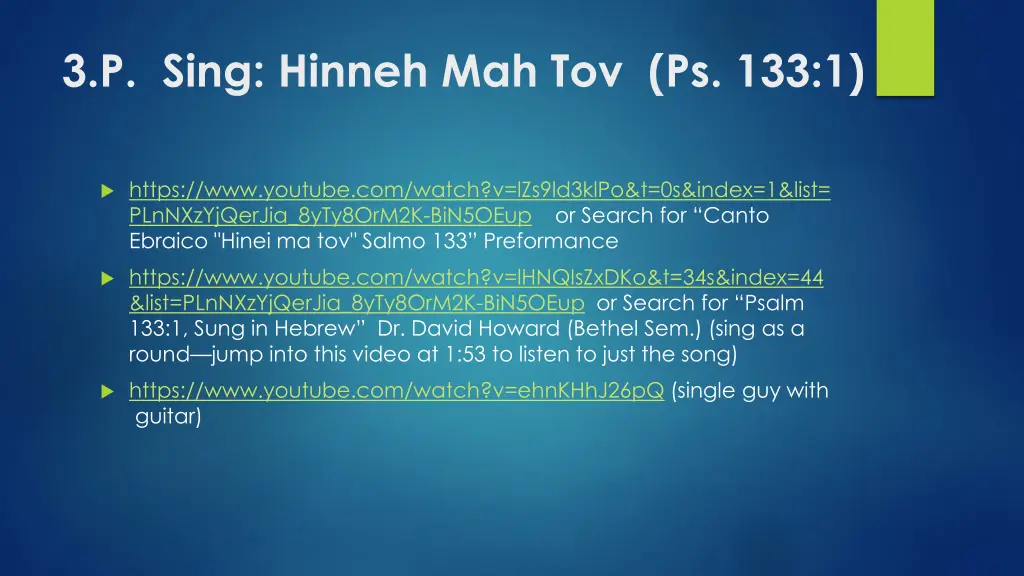 3 p sing hinneh mah tov ps 133 1